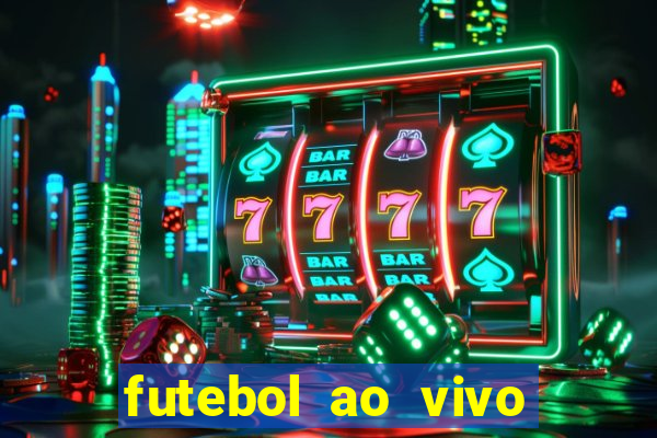 futebol ao vivo multi canais